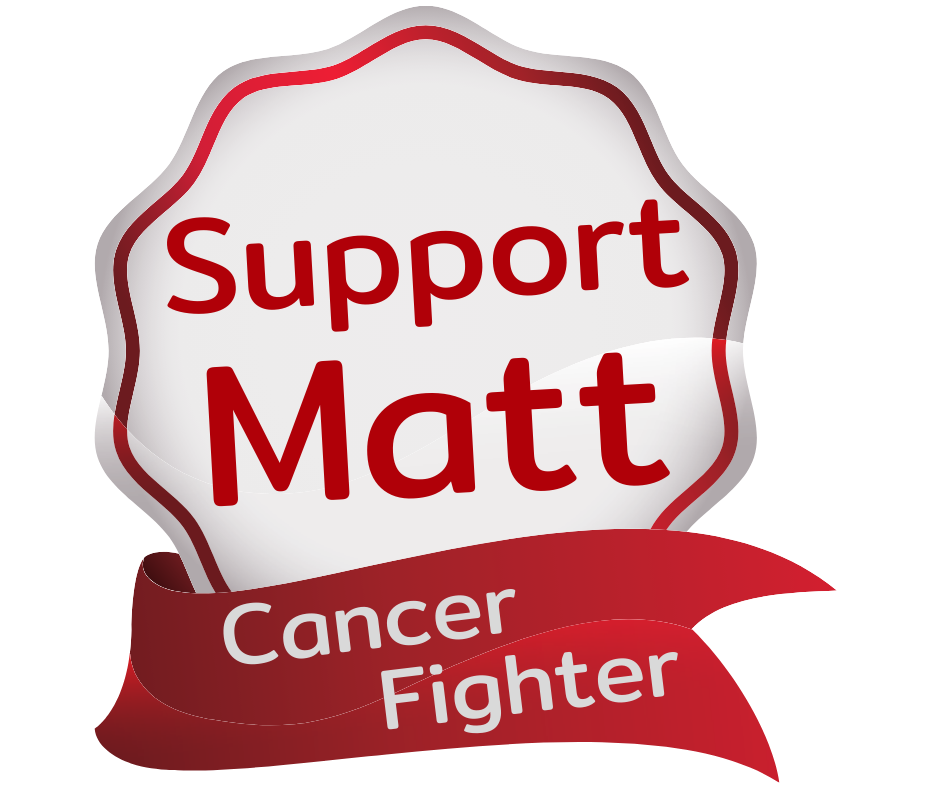 Support Matt - Cancer Fighter