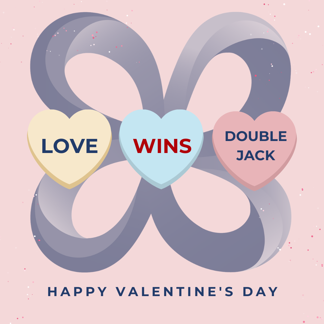 Celebrate Valentine's Day with doublejack!